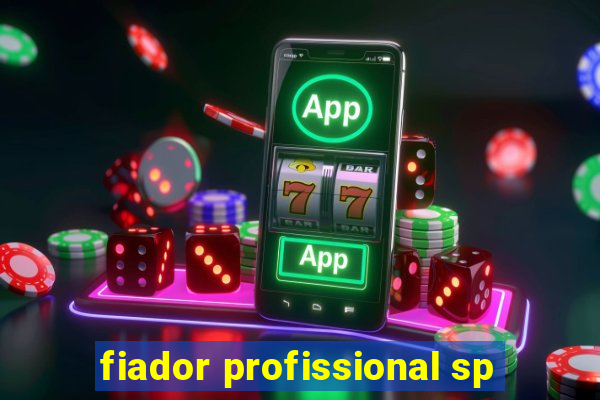 fiador profissional sp